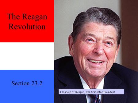 The Reagan Revolution Section 23.2