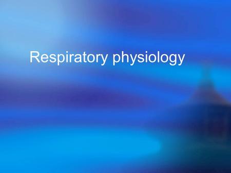 Respiratory physiology