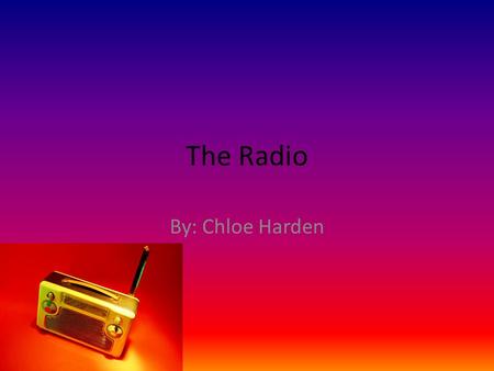 The Radio By: Chloe Harden. Who invented the product or process ? Julio Cervera Baviera Born on January 26, 1854 Died in 1929.