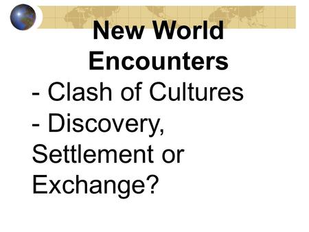 New World Encounters - Clash of Cultures