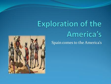 Spain comes to the America’s. The Reconquista – 711 to 1492! The Moors (Islamic people) dominated Spain and were from northwest Africa. Brought Islamic.