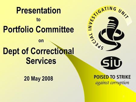 1 Presentationto Portfolio Committee on Dept of Correctional Services 20 May 2008.