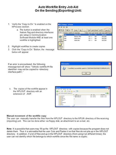 Auto Workfile Entry Job Aid On the Sending (Exporting) Unit: 1.Verify the “Copy to Dir.” Is enabled on the InProcess section. a.The button is enabled when.