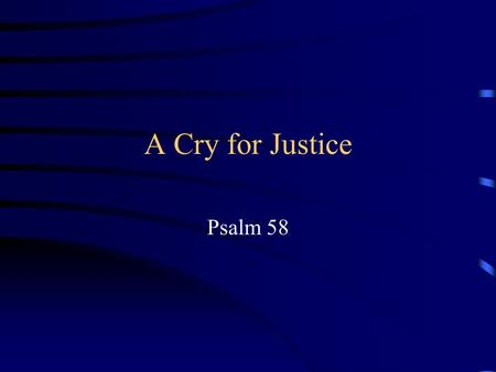 A Cry for Justice Psalm 58. Nazi Germany in 1937 February – the Ministry of Interior forbids the use of “Intercessory Lists” in churches. June – it forbids.