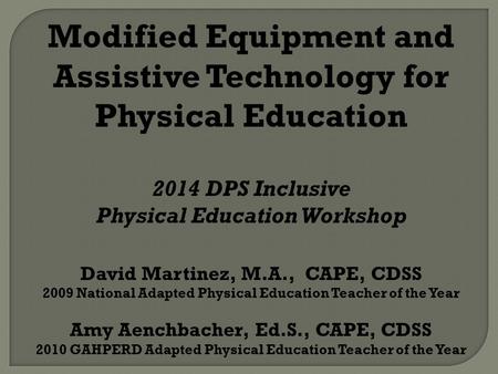 Modified Equipment and Assistive Technology for Physical Education