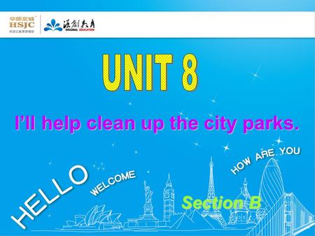 I’ll help clean up the city parks. Section B Phrasal verb 动词短语. 1. 定义 : 动词之后加介词或副词构 成短语, 表 达一种特定的含义 ; 如 果被拆开则不能表达这种特定的 含义. 2. 分类 : 及物的短语动词必须接宾语, 不及物的短语动词则不需接宾语.