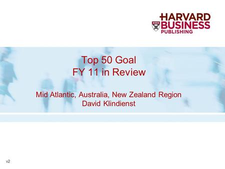 Top 50 Goal FY 11 in Review Mid Atlantic, Australia, New Zealand Region David Klindienst v2.