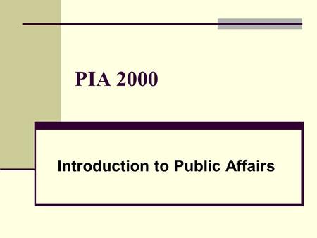 PIA 2000 Introduction to Public Affairs. Week 3: The Systems Model “Contemporary Models” of Governance and Socio- Economic Change.