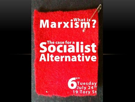 OUTLINE Conditions: Problem(s) we face, relevance of Marxism Marx & Engels: particularly drawing from Theses on Feuerbach, Anti- Duhring, Dialectics of.