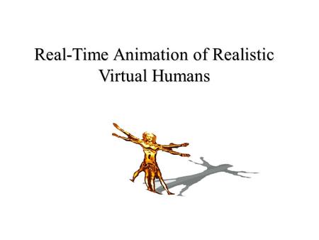 Real-Time Animation of Realistic Virtual Humans. 1. The 3D virtual player is controlled by the real people who has a HMD and many sensors people who has.