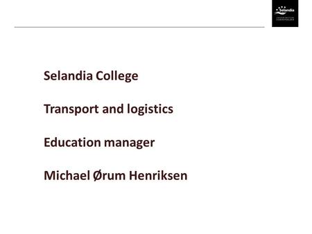 Selandia College Transport and logistics Education manager Michael Ørum Henriksen.