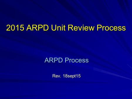 2015 ARPD Unit Review Process