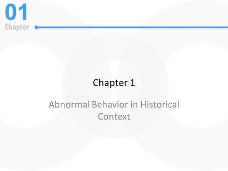 Chapter 1 Abnormal Behavior in Historical Context.