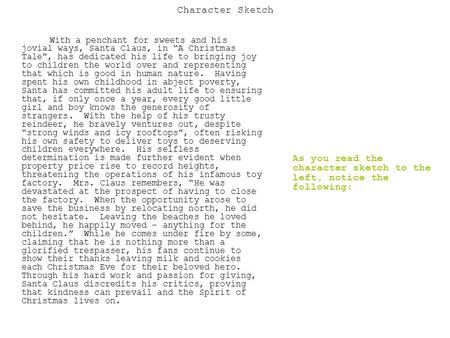 Character Sketch With a penchant for sweets and his jovial ways, Santa Claus, in “A Christmas Tale”, has dedicated his life to bringing joy to children.