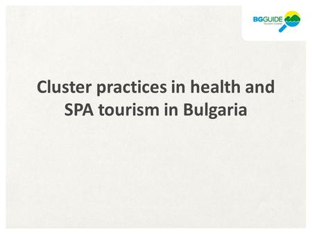 Cluster practices in health and SPA tourism in Bulgaria.