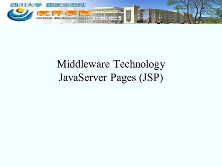 Middleware Technology JavaServer Pages (JSP)