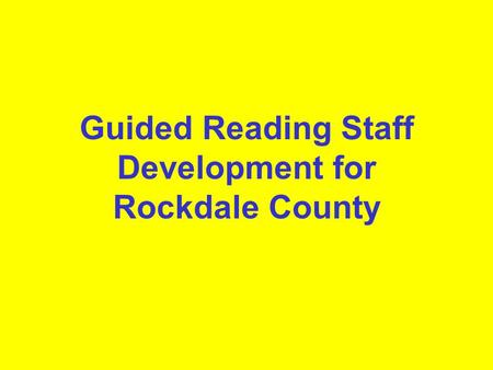 Guided Reading Staff Development for Rockdale County.