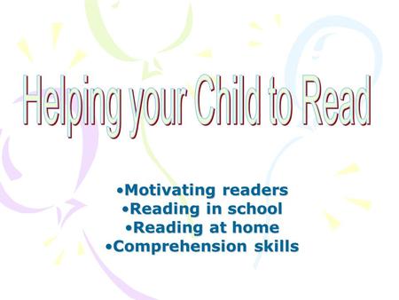 Motivating readersMotivating readers Reading in schoolReading in school Reading at homeReading at home Comprehension skillsComprehension skills.