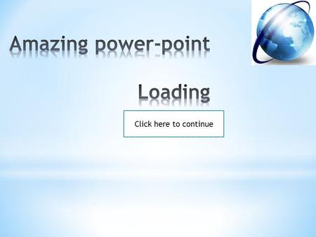 Click here to continue. By: Allan Joe * What is the Internet? What is the Internet? * Who owns the Internet? Who owns the Internet? * How do you connect.