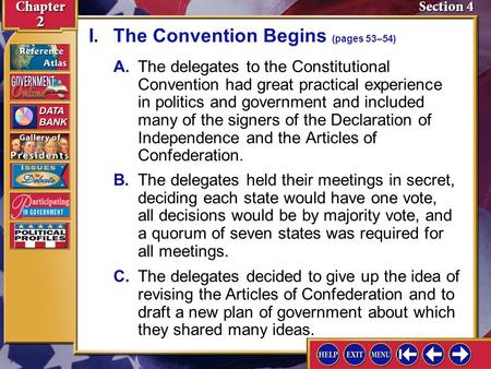 Section 4-2 A.The delegates to the Constitutional Convention had great practical experience in politics and government and included many of the signers.