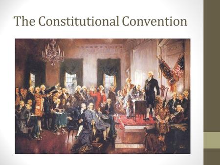 The Constitutional Convention. Federalists v. Anti-Federalists 1. Federalists- wanted a strong national government with power. Led by Alexander Hamilton.