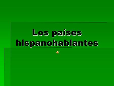 Los países hispanohablantes