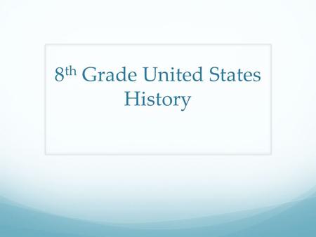 8 th Grade United States History. Objectives: □ 11.1.2 Students analyze the American Revolution, the divinely bestowed unalienable natural rights philosophy.