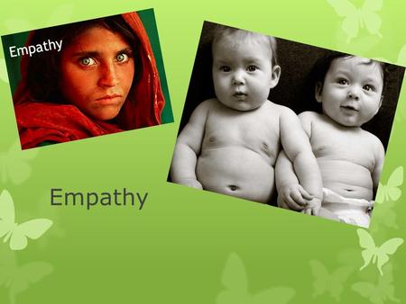 Empathy.