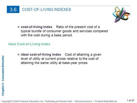 Chapter 3: Consumer Behavior 1 of 37 Copyright © 2009 Pearson Education, Inc. Publishing as Prentice Hall Microeconomics Pindyck/Rubinfeld, 8e. COST-OF-LIVING.