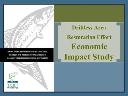 Driftless Area Restoration Effort Economic Impact Study.