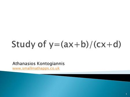 Athanasios Kontogiannis www.smallmathapps.co.uk www.smallmathapps.co.uk 1.