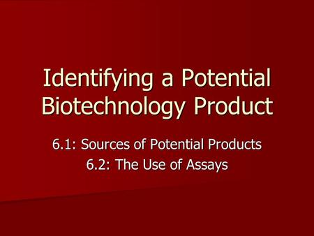 Identifying a Potential Biotechnology Product