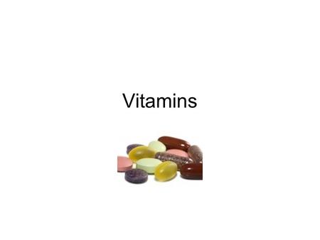 Vitamins.