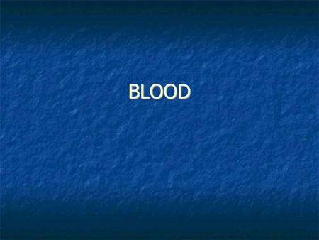 BLOOD. Blood Complex mixture of cells, cell fragments, and dissolved biochemicals that transports nutrients, oxygen, wastes, and hormones Complex mixture.