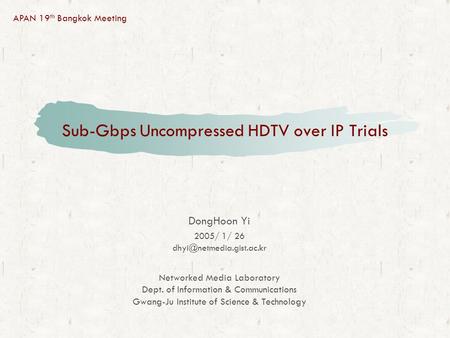 DongHoon Yi 2005/ 1/ 26 Networked Media Laboratory Dept. of Information & Communications Gwang-Ju Institute of Science & Technology.