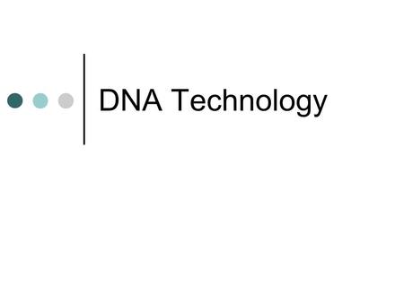 DNA Technology.