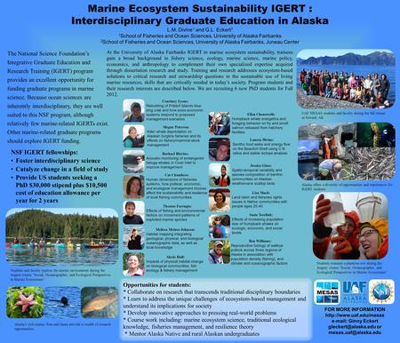 Marine Ecosystem Sustainability IGERT : Interdisciplinary Graduate Education in Alaska L.M. Divine 1 and G.L. Eckert 2 1 School of Fisheries and Ocean.