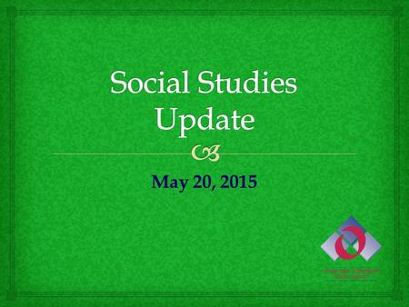 May 20, 2015. SS UPDATED CONTENT EXPECTATIONS SLATED FOR ADOPTION AT OCTOBER STATE BOARD OF ED. MEETING.