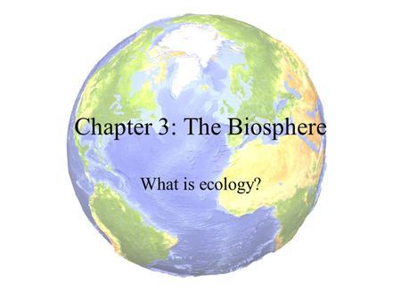 Chapter 3: The Biosphere