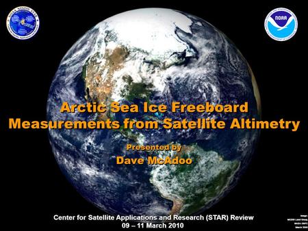 Center for Satellite Applications and Research (STAR) Review 09 – 11 March 2010 Image: MODIS Land Group, NASA GSFC March 2000 Center for Satellite Applications.