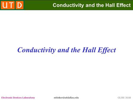 Electronic Devices Laboratory CE/EE 3110 Conductivity and the Hall Effect.