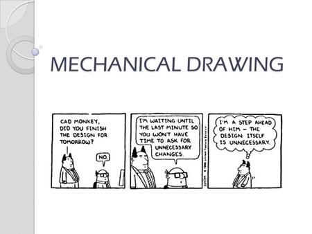 MECHANICAL DRAWING.