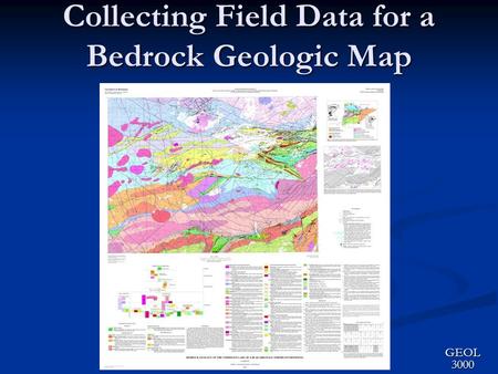 Collecting Field Data for a Bedrock Geologic Map GEOL 3000.