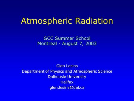 Atmospheric Radiation GCC Summer School Montreal - August 7, 2003