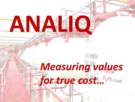 ANALIQ Measuring values for true cost…. Analiq ultrasonic level metering helps to … Petrochemical Gas-processing Power Industries Earn & Save Financial.