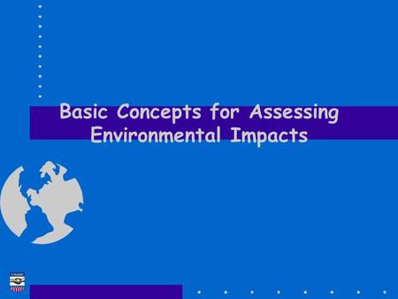 Basic Concepts for Assessing Environmental Impacts.