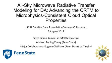 All-Sky Microwave Radiative Transfer Modeling for DA: Advancing the CRTM to Microphysics-Consistent Cloud Optical Properties JSDSA Satellite Data Assimilation.