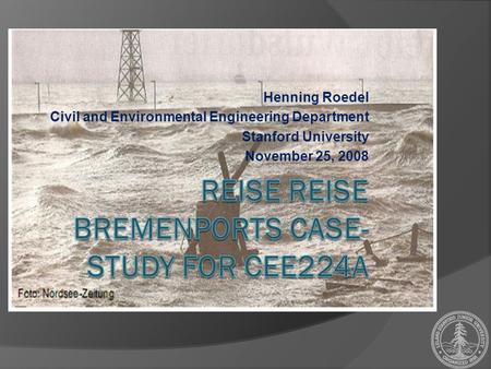 Henning Roedel Civil and Environmental Engineering Department Stanford University November 25, 2008.