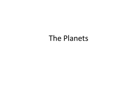 The Planets.