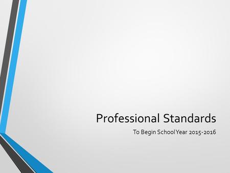 Professional Standards To Begin School Year 2015-2016.